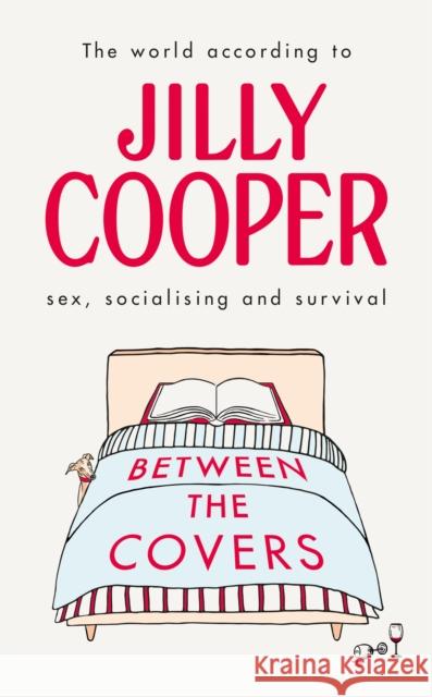 Between the Covers: Jilly Cooper on sex, socialising and survival Jilly Cooper 9780552178082 Transworld Publishers Ltd