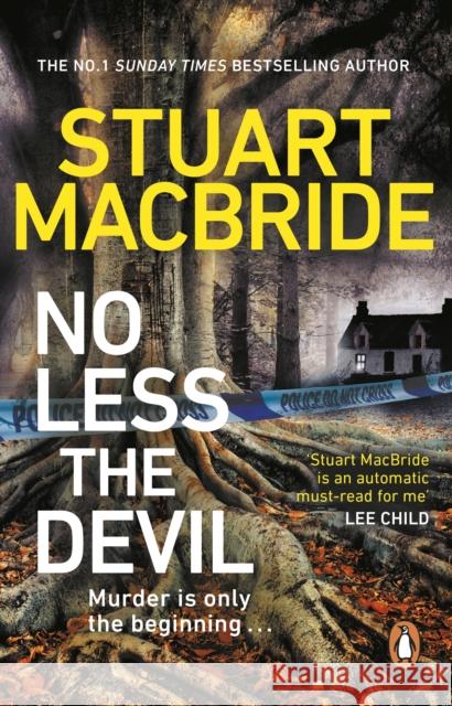 No Less The Devil: The unmissable new thriller from the No. 1 Sunday Times bestselling author of the Logan McRae series Stuart MacBride 9780552178310