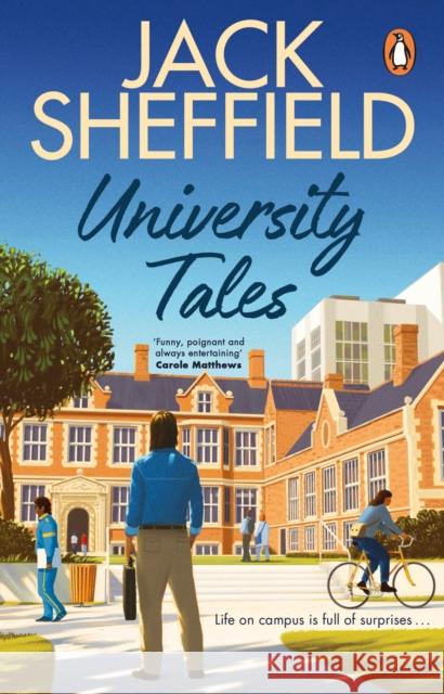 University Tales: A hilarious and nostalgic cosy novel for fans of James Herriot and Tom Sharpe Jack Sheffield 9780552178846 Transworld