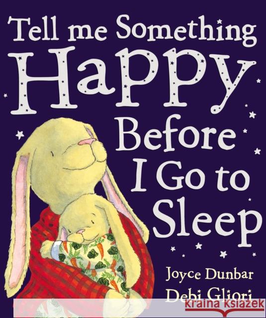 Tell Me Something Happy Before I Go To Sleep Debi Gliori 9780552545068 Penguin Random House Children's UK