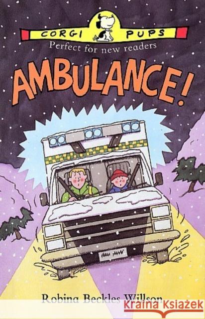 Ambulance! Robina Beckles Willson 9780552546294 RANDOM HOUSE CHILDREN'S BOOKS