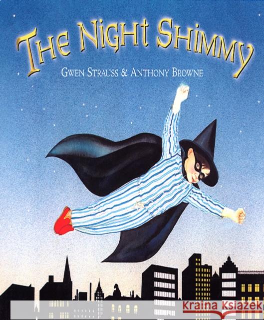 The Night Shimmy Anthony Browne 9780552549363 Penguin Random House Children's UK