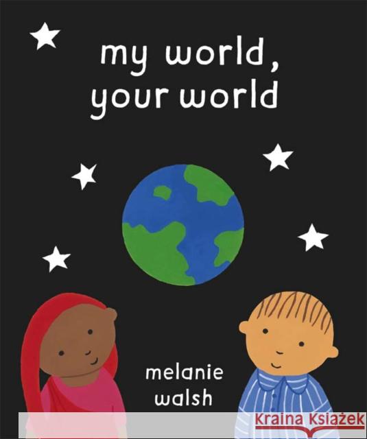 My World, Your World Melanie Walsh 9780552550550