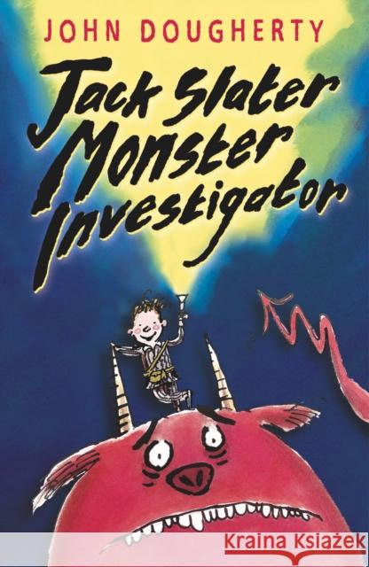 Jack Slater, Monster Investigator John Dougherty 9780552553728