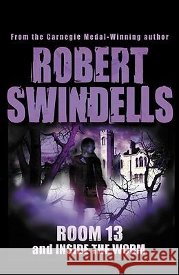 Room 13 And Inside The Worm Robert Swindells 9780552555913 Penguin Random House Children's UK