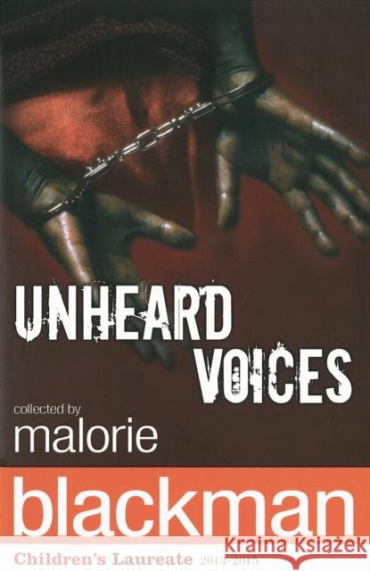 Unheard Voices: An Anthology of Stories and Poems to Commemorate the Bicentenary Anniversary of the Abolition of the Slave Trade Malorie Blackman 9780552556002