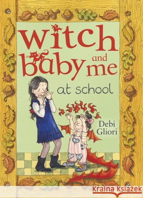 Witch Baby and Me At School Debi Gliori 9780552556774