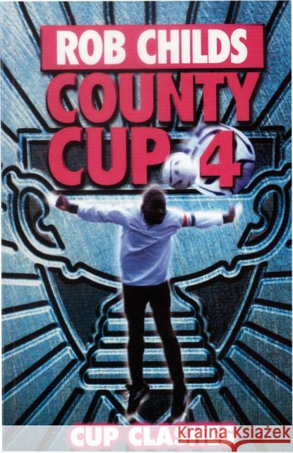 County Cup (4): Cup Clashes Childs, Rob 9780552562010