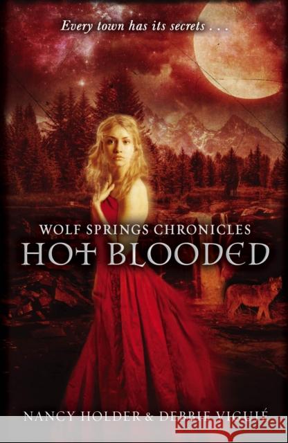 Wolf Springs Chronicles: Hot Blooded : Book 2 Nancy Holder 9780552564557 0