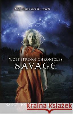 Wolf Springs Chronicles: Savage Nancy Holder 9780552564564