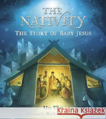 The Nativity May Eliot, Richard Johnson 9780552567626 Penguin Random House Children's UK