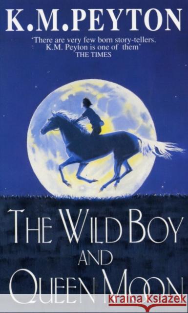 The Wild Boy And Queen Moon Peyton, K. M. 9780552569804 