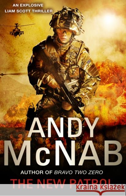 The New Patrol: Liam Scott Book 2 Andy McNab 9780552570480