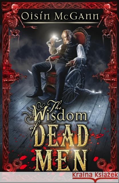 Wisdom of Dead Men  McGann, Oisin 9780552573009 The Wildenstern Saga