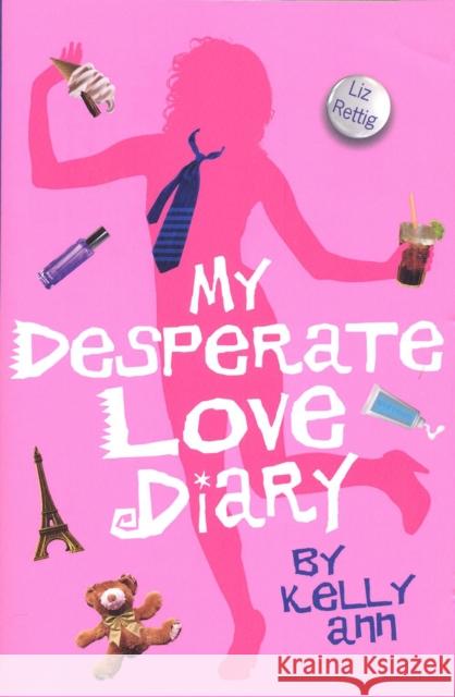 My Desperate Love Diary  Rettig, Liz 9780552573085