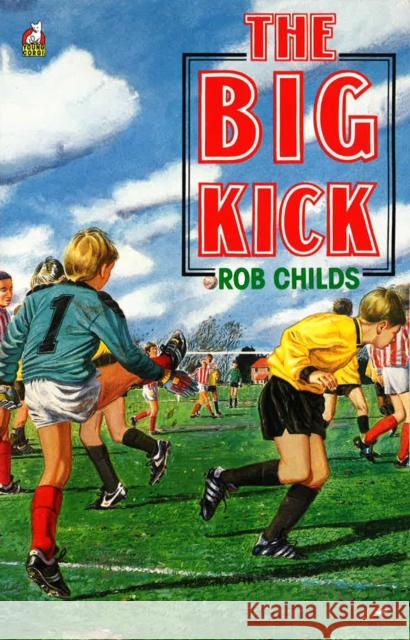 The Big Kick Childs, Rob 9780552573306