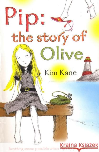 Pip: the Story of Olive Kane, Kim 9780552573375 