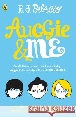 Auggie & Me: Three Wonder Stories Palacio R. J. 9780552574778 Penguin Random House Children's UK