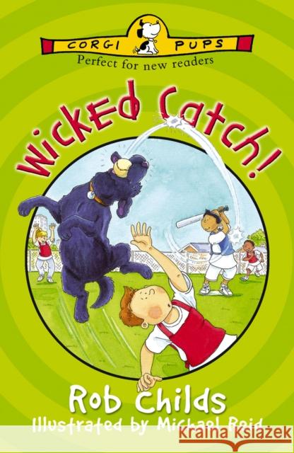 Wicked Catch! Rob Childs Michael Reid  9780552575591 Corgi Pups