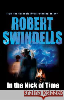 In the Nick of Time Swindells, Robert 9780552577168 Random House Children's Publishers UK
