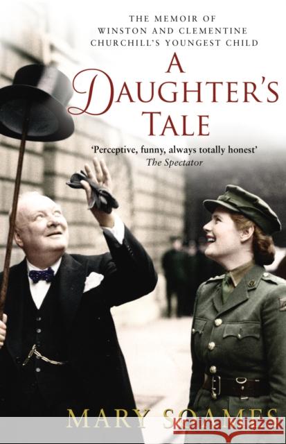 A Daughter's Tale: The Memoir of Winston and Clementine Churchill's youngest child Mary Soames 9780552770927