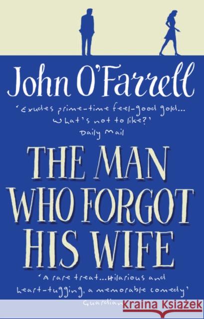The Man Who Forgot His Wife John O Farrell 9780552771634