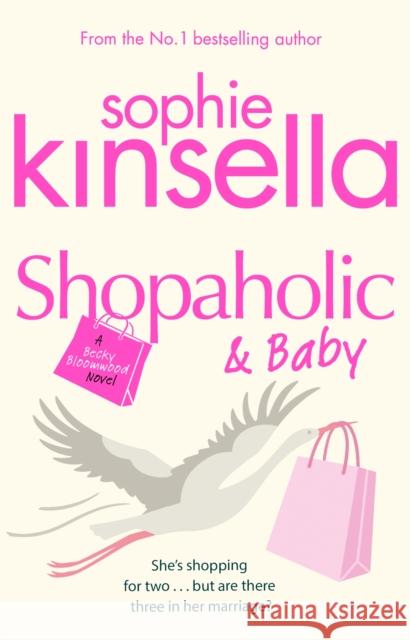Shopaholic & Baby: (Shopaholic Book 5) Sophie Kinsella 9780552772754