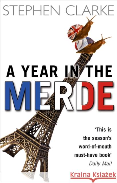 A Year In The Merde Stephen Clarke 9780552772969 Transworld Publishers Ltd