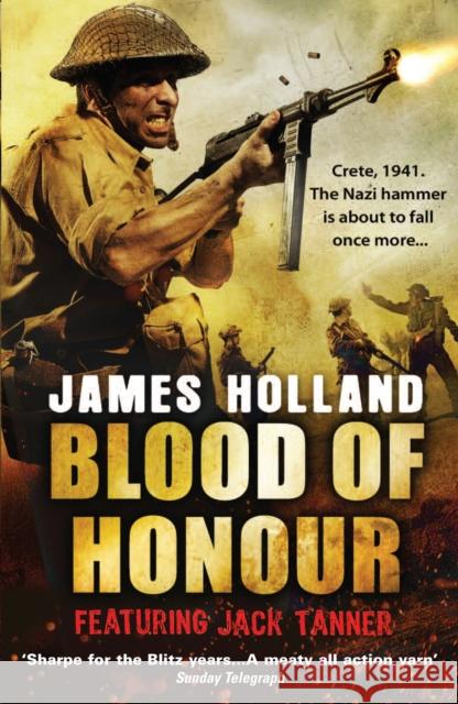 Blood of Honour: A Jack Tanner Adventure James Holland 9780552773980 0