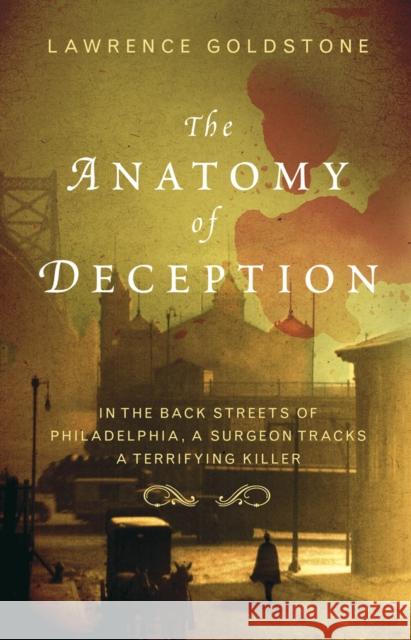 The Anatomy Of Deception Lawrence Goldstone 9780552774109 TRANSWORLD PUBLISHERS LTD