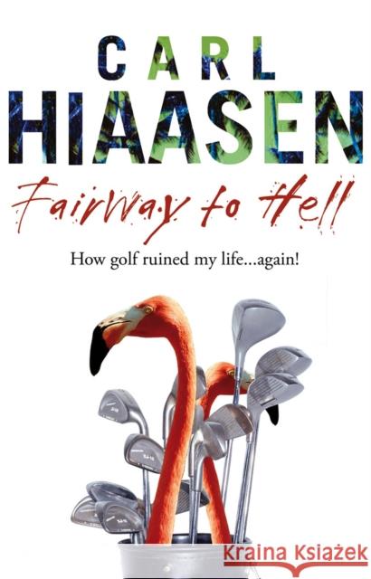 Fairway to Hell Carl Hiaasen 9780552775090