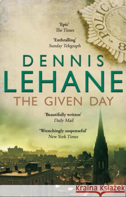 The Given Day Dennis Lehane 9780552775588 Transworld Publishers Ltd