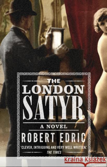 The London Satyr Robert Edric 9780552777087