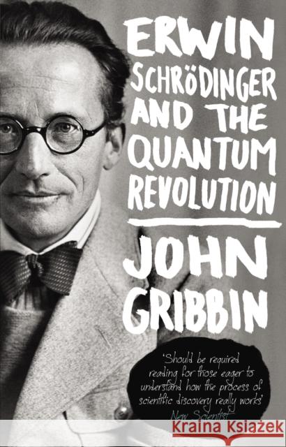Erwin Schrodinger and the Quantum Revolution John Gribbin 9780552777599 BLACK SWAN