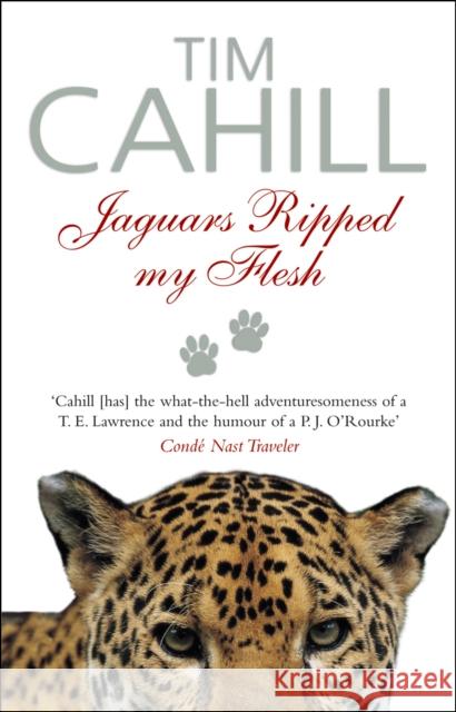 Jaguars Ripped My Flesh Tim Cahill 9780552778787 Black Swan Books, Limited