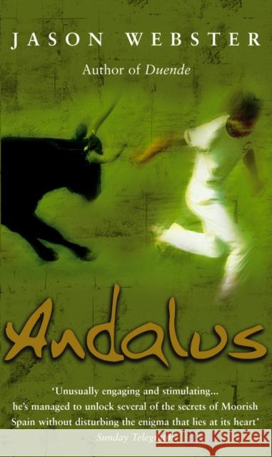 Andalus : Unlocking The Secrets Of Moorish Spain Jason Webster 9780552779579 BLACK SWAN