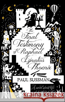 The Final Testimony of Raphael Ignatius Phoenix Paul Sussman 9780552779678