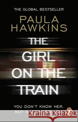 The Girl on the Train: The multi-million-copy global phenomenon Paula Hawkins 9780552779777