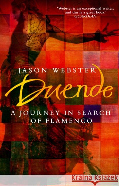 Duende: A Journey In Search Of Flamenco Jason Webster 9780552999977 Transworld Publishers Ltd