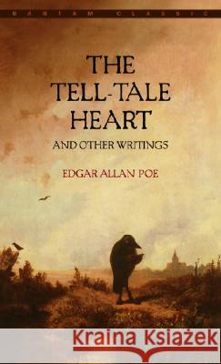 The Tell-Tale Heart and Other Writings Poe, Edgar Allan 9780553212280 Bantam Books