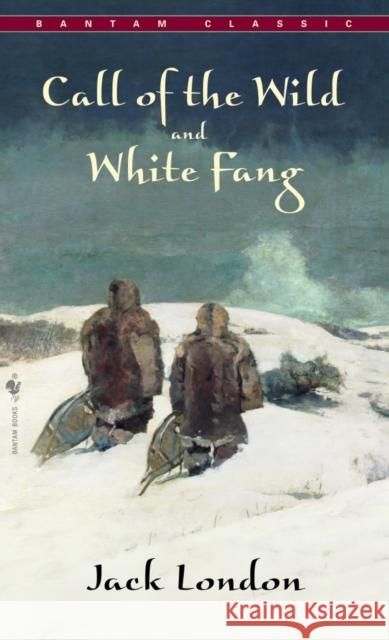 Call of The Wild, White Fang Jack London 9780553212334 Bantam Classics