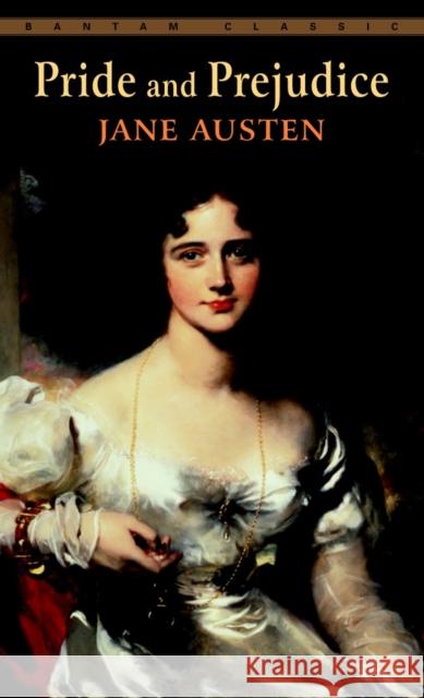 Pride and Prejudice Austen, Jane 9780553213102 Bantam Classics
