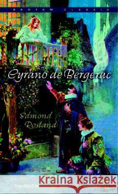 Cyrano de Bergerac: An Heroic Comedy in Five Acts Edmond Rostand Brian Hooker 9780553213607 Bantam Books