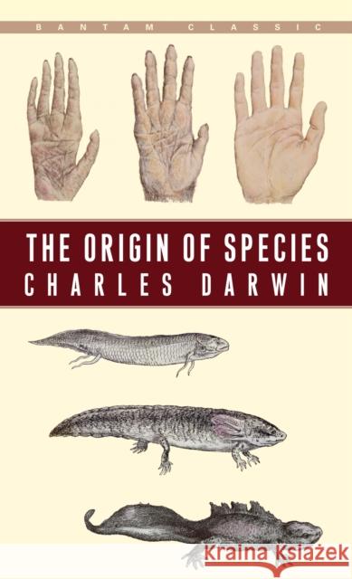 The Origin of Species: By Means of Natural Selection or the Preservation of Favoured Races in the Struggle for Life Darwin, Charles 9780553214635 Bantam Classics