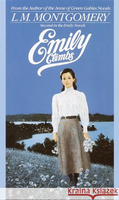 Emily Climbs Lucy Maud Montgomery L. M. Montgomery 9780553262148 Starfire