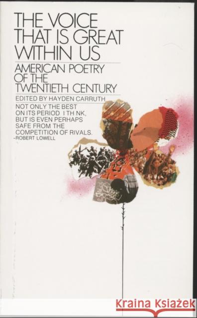 The Voice That Is Great Within Us: American Poetry of the Twentieth Century Hayden Carruth 9780553262636 Bantam Books