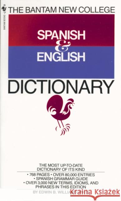 The Bantam New College Spanish & English Dictionary Edwin Williams Edwin Williams Walter D. Glanze 9780553267143 
