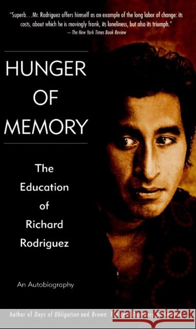 Hunger of Memory: The Education of Richard Rodriguez Rodriguez, Richard 9780553272932 Bantam Books
