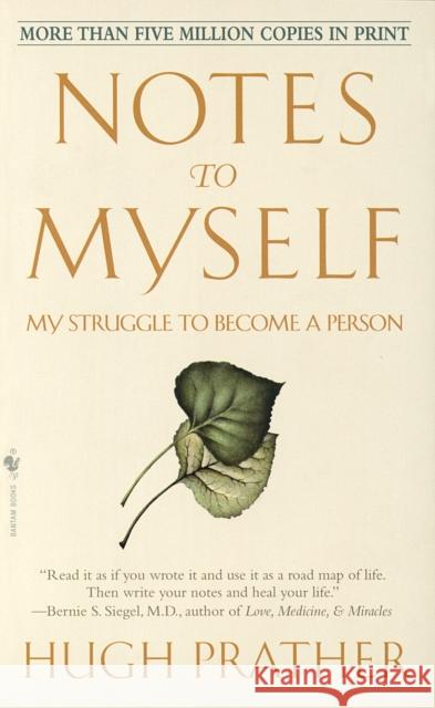 Notes to Myself: My Struggle to Become a Person Hugh Prather 9780553273823