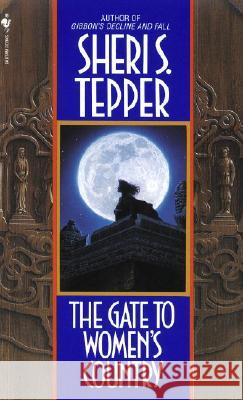 The Gate to Women's Country Sheri S. Tepper 9780553280647 Spectra Books